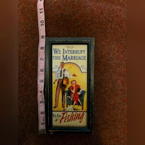 We interrupt this marriage to go fishing, sign